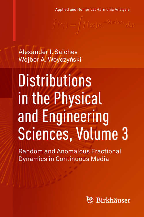 Book cover of Distributions in the Physical and Engineering Sciences, Volume 3: Random and Anomalous Fractional Dynamics in Continuous Media (1st ed. 2018) (Applied and Numerical Harmonic Analysis)