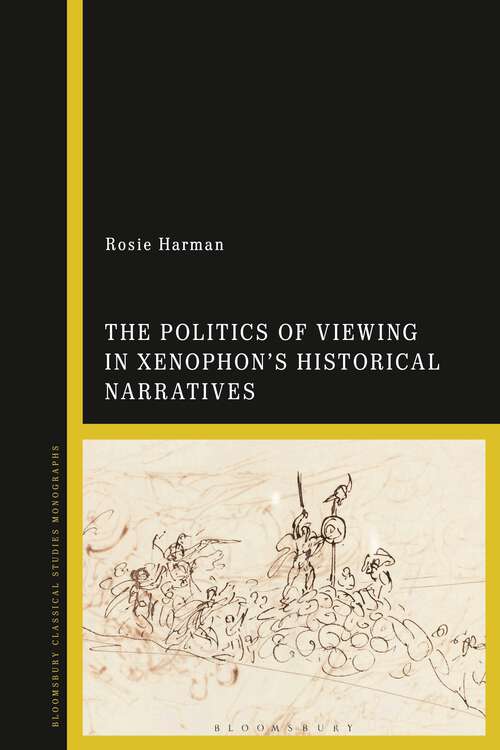 Book cover of The Politics of Viewing in Xenophon’s Historical Narratives