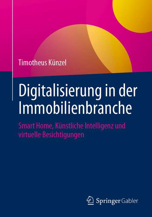 Book cover of Digitalisierung in der Immobilienbranche: Smart Home, Künstliche Intelligenz und virtuelle Besichtigungen (2024)