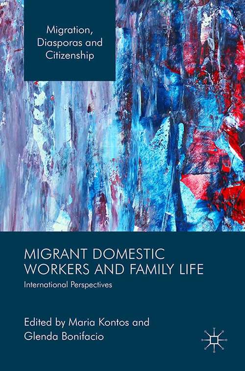 Book cover of Migrant Domestic Workers and Family Life: International Perspectives (2015) (Migration, Diasporas and Citizenship)