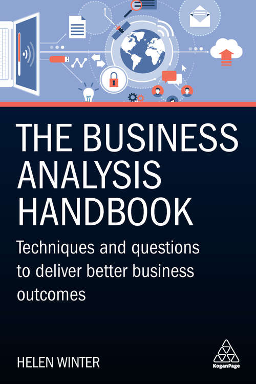 Book cover of The Business Analysis Handbook: Techniques and Questions to Deliver Better Business Outcomes