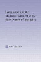 Book cover of Colonialism And The Modernist Moment In The Early Novels Of Jean Rhys (PDF)