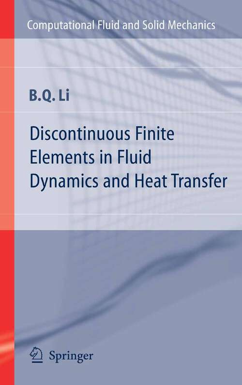 Book cover of Discontinuous Finite Elements in Fluid Dynamics and Heat Transfer (2006) (Computational Fluid and Solid Mechanics)