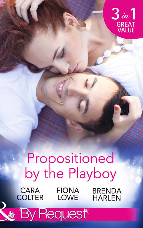 Book cover of Propositioned by the Playboy: Miss Maple and the Playboy / The Playboy Doctor's Marriage Proposal / The New Girl in Town (ePub First edition) (Mills And Boon By Request Ser.)