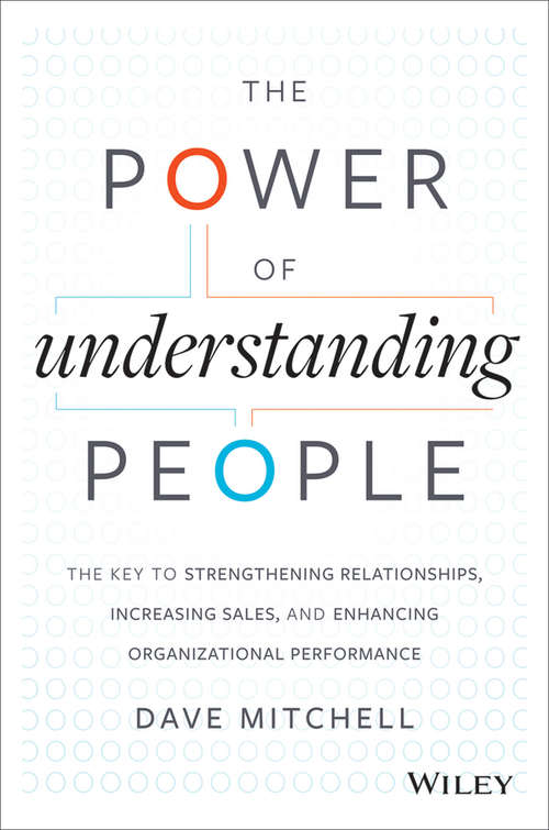 Book cover of The Power of Understanding People: The Key to Strengthening Relationships, Increasing Sales, and Enhancing Organizational Performance