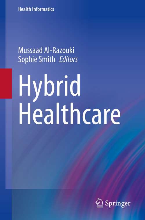 Book cover of Hybrid Healthcare (1st ed. 2022) (Health Informatics)