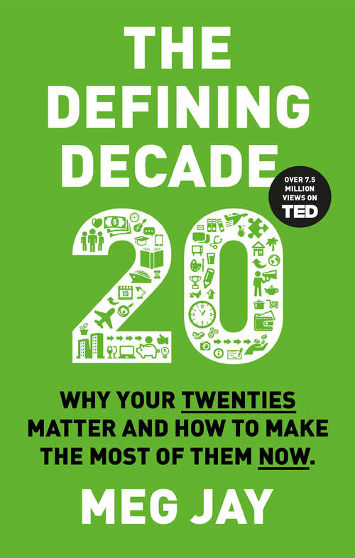 Book cover of The Defining Decade: Why Your Twenties Matter and How to Make the Most of Them Now (Playaway Adult Nonfiction Ser.)