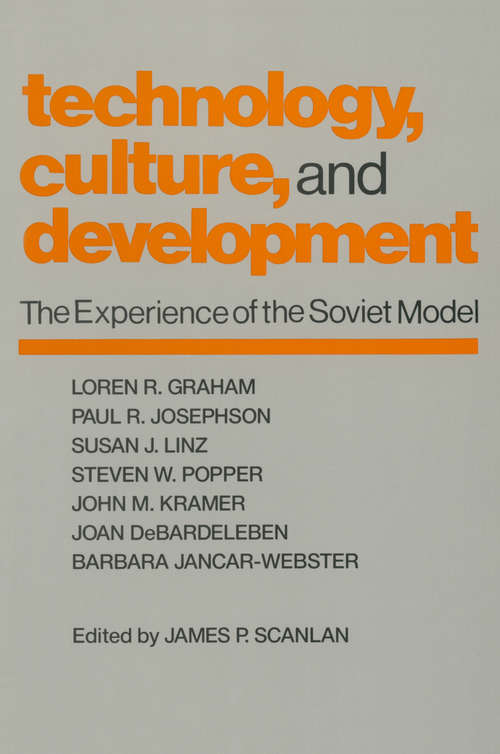 Book cover of Technology, Culture and Development: The Experience of the Soviet Model