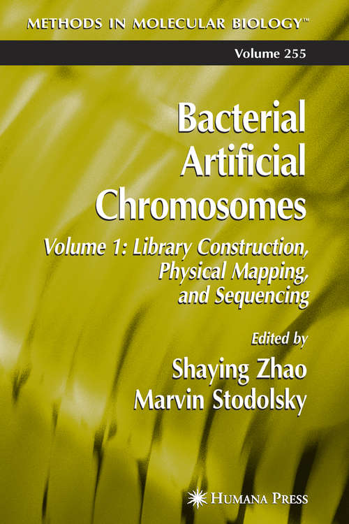 Book cover of Bacterial Artificial Chromosomes: Volume 1: Library Construction, Physical Mapping, and Sequencing (2004) (Methods in Molecular Biology #255)