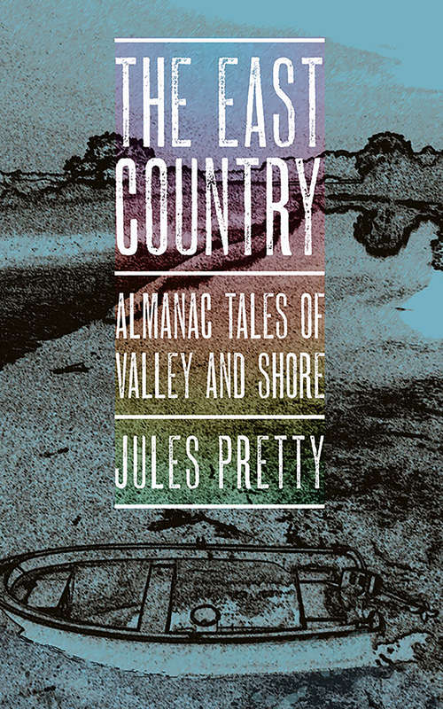 Book cover of The East Country: Almanac Tales of Valley and Shore