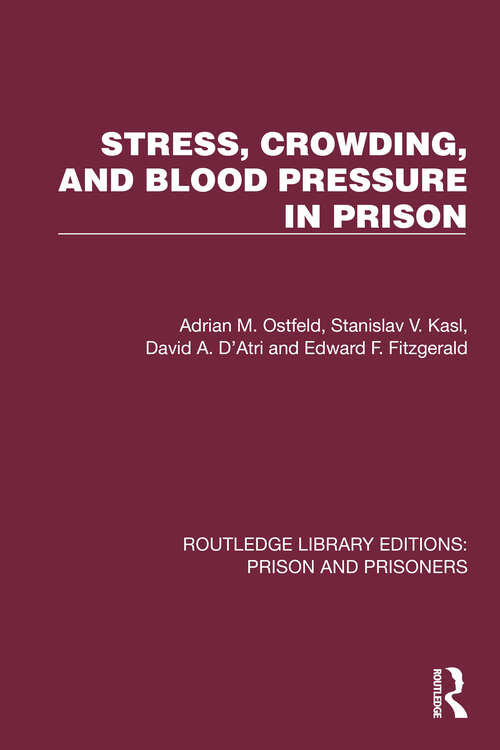 Book cover of Stress, Crowding, and Blood Pressure in Prison (Routledge Library Editions: Prison and Prisoners)