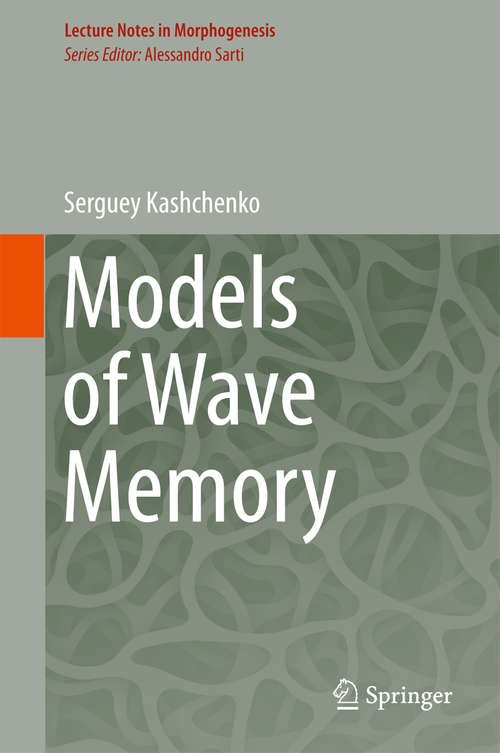 Book cover of Models of Wave Memory (1st ed. 2015) (Lecture Notes in Morphogenesis)