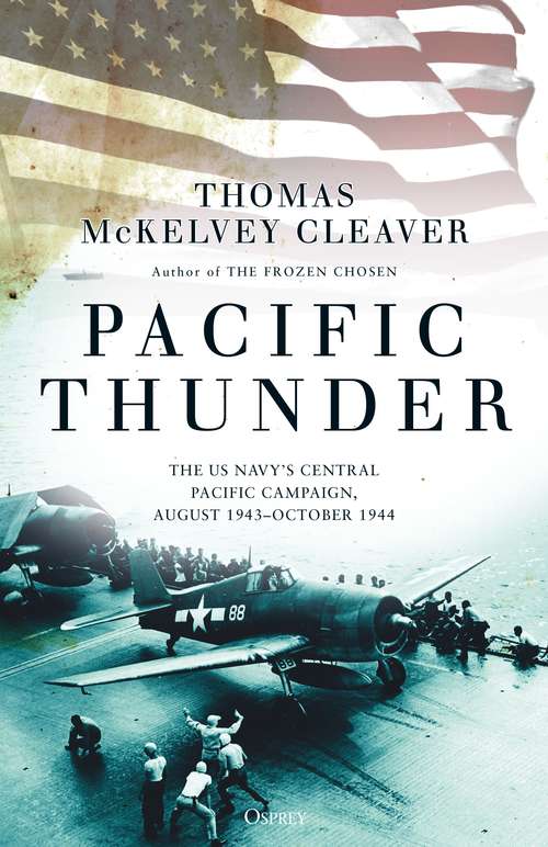 Book cover of Pacific Thunder: The US Navy's Central Pacific Campaign, August 1943–October 1944