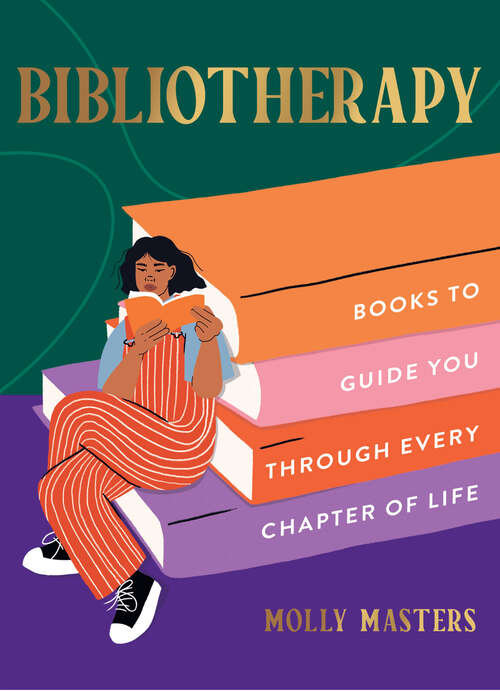 Book cover of Bibliotherapy: Books to Guide You Through Every Chapter of Life