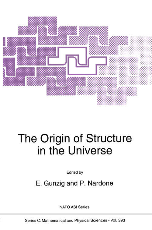 Book cover of The Origin of Structure in the Universe (1993) (Nato Science Series C: #393)