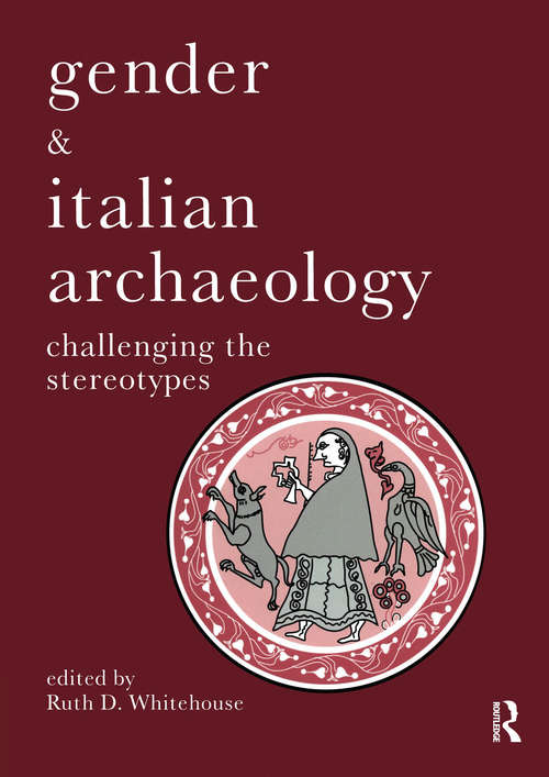 Book cover of Gender & Italian Archaeology: Challenging the Stereotypes (UCL Institute of Archaeology Publications)