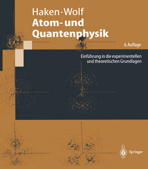 Book cover of Atom- und Quantenphysik: Einführung in die experimentellen und theoretischen Grundlagen (6. Aufl. 1996) (Springer-Lehrbuch)