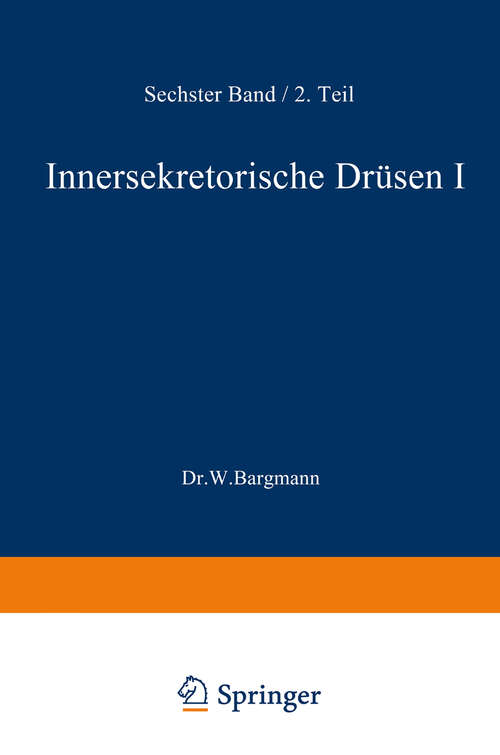 Book cover of Blutgefäss- und Lymphgefässapparat Innersekretorische Drüsen: Innersekretorische Drüsen I Schilddrüse · Epithelkörperchen · Langerhanssche Inseln (1939) (Handbuch der mikroskopischen Anatomie des Menschen Handbook of Mikroscopic Anatomy: 6/2)