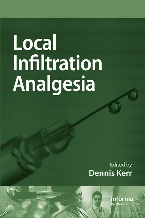 Book cover of Local Infiltration Analgesia: A Technique to Improve Outcomes after Hip, Knee or Lumbar Spine Surgery