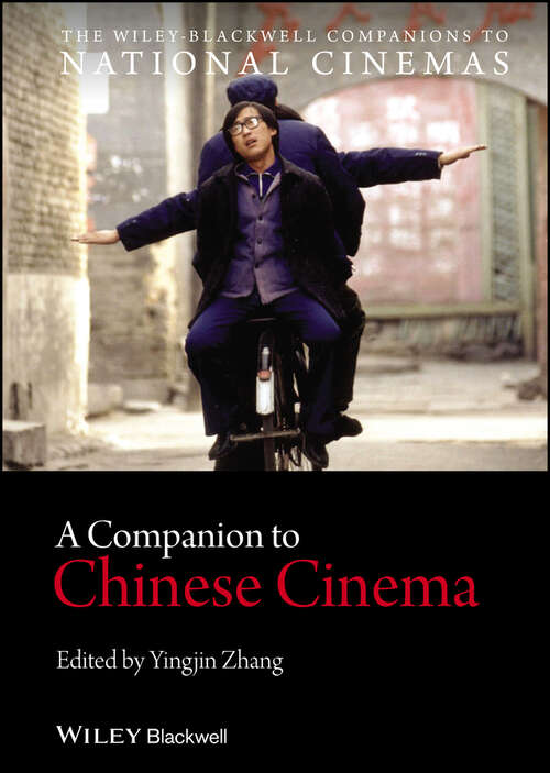 Book cover of A Companion to Chinese Cinema (Wiley Blackwell Companions to National Cinemas #6)