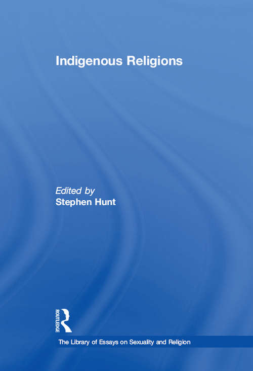 Book cover of Indigenous Religions (The Library of Essays on Sexuality and Religion)