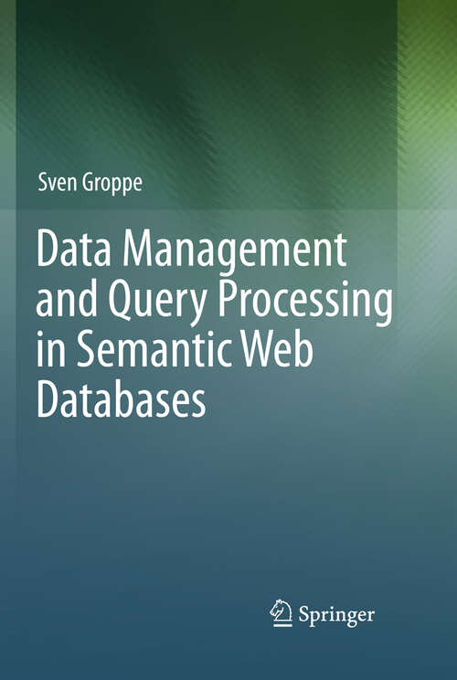 Book cover of Data Management and Query Processing in Semantic Web Databases (2011)