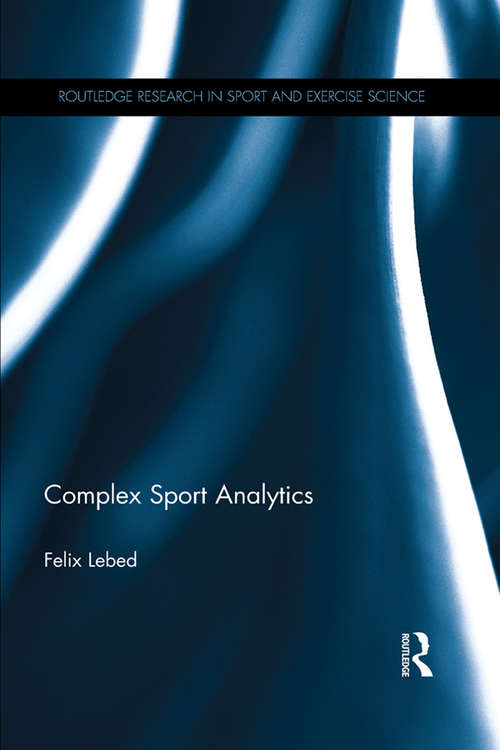 Book cover of Complex Sport Analytics (Routledge Research in Sport and Exercise Science)