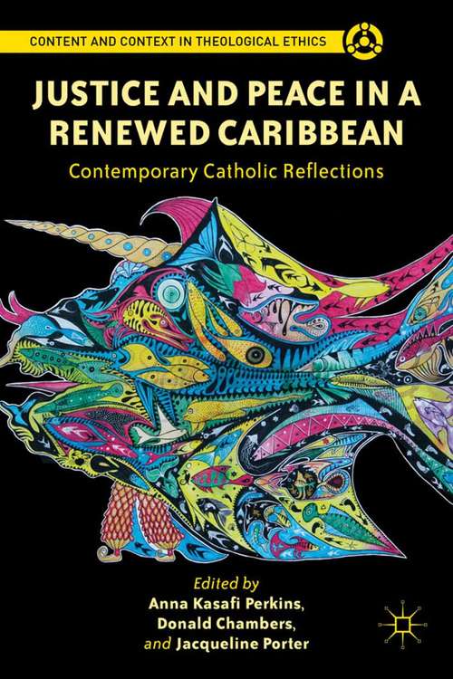 Book cover of Justice and Peace in a Renewed Caribbean: Contemporary Catholic Reflections (2012) (Content and Context in Theological Ethics)