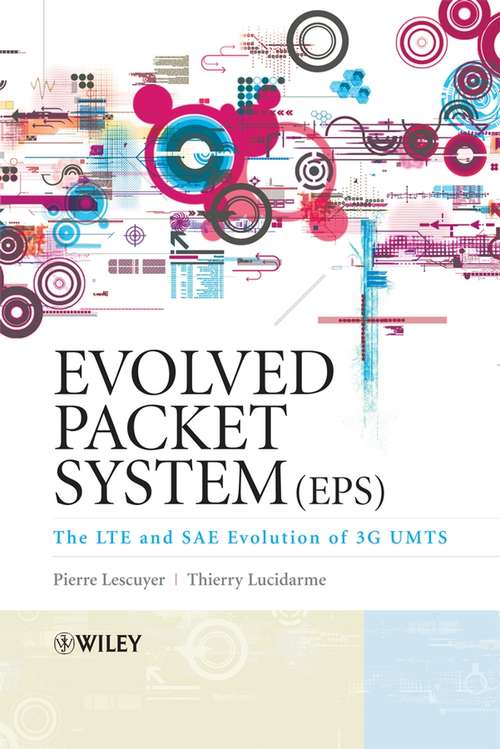 Book cover of Evolved Packet System (EPS): The LTE and SAE Evolution of 3G UMTS