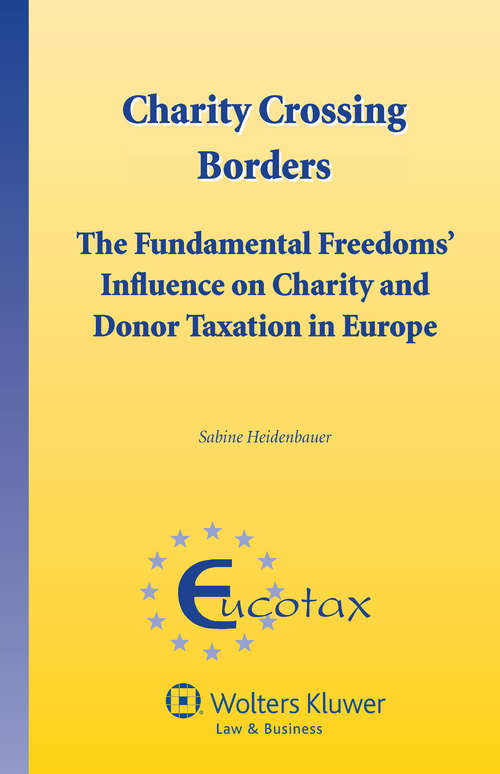 Book cover of Charity Crossing Borders: The Fundamental Freedoms' Influence on Charity and Donor Taxation in Europe