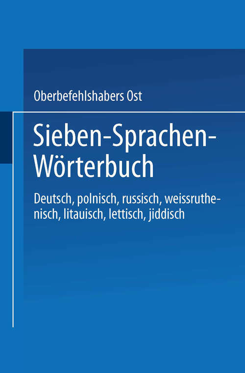 Book cover of Sieben-Sprachen-Wörterbuch: Deutsch / Polnisch / Russisch / Weißruthenisch / Litauisch / Lettisch / Jiddisch (1918)