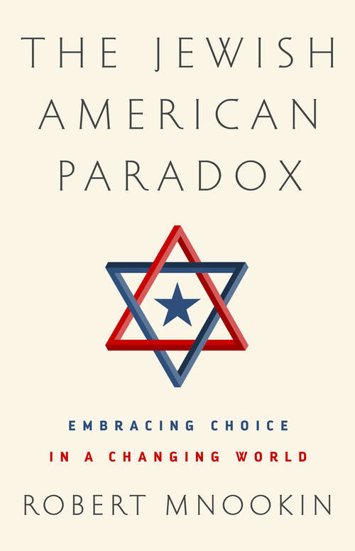 Book cover of The Jewish American Paradox: Embracing Choice in a Changing World
