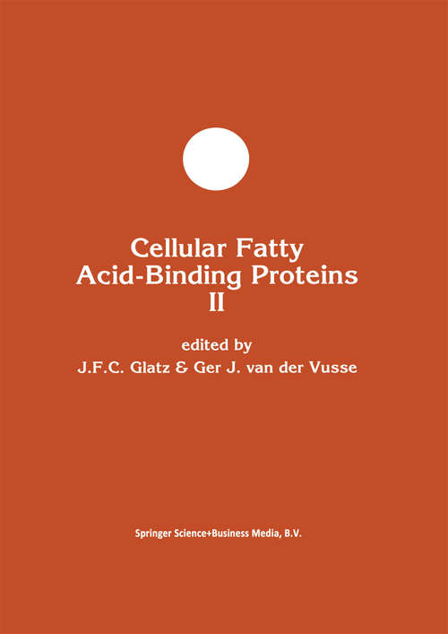 Book cover of Cellular Fatty Acid-Binding Proteins II: Proceedings of the 2nd International Workshop on Fatty Acid-Binding Proteins, Maastricht, August 31 and September 1, 1992 (pdf) (1993) (Developments in Molecular and Cellular Biochemistry #10)