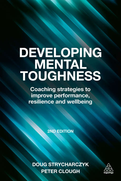 Book cover of Developing Mental Toughness: Coaching Strategies to Improve Performance, Resilience and Wellbeing (2)