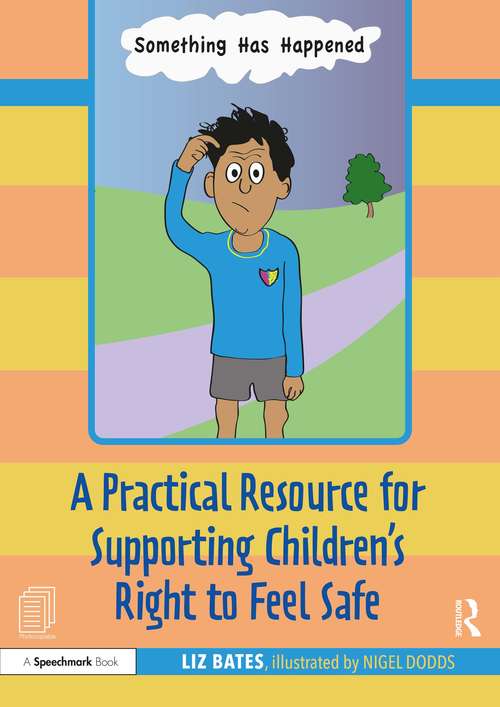 Book cover of A Practical Resource for Supporting Children’s Right to Feel Safe