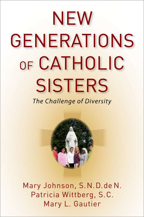 Book cover of New Generations of Catholic Sisters: The Challenge of Diversity