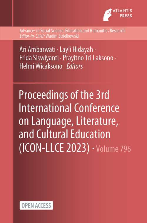 Book cover of Proceedings of the 3rd International Conference on Language, Literature, and Cultural Education (1st ed. 2023) (Advances in Social Science, Education and Humanities Research #796)