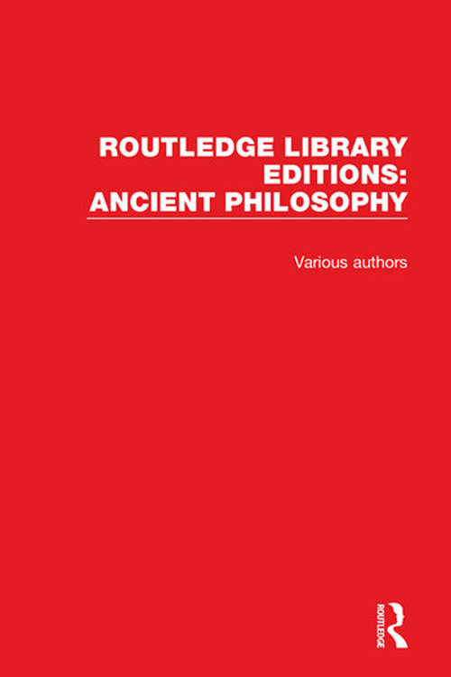 Book cover of Routledge Library Editions: Ancient Philosophy (Routledge Library Editions: Ancient Philosophy)