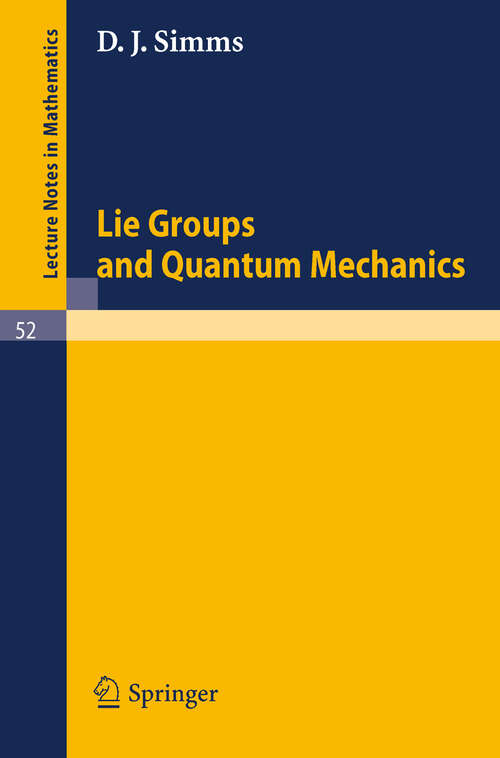 Book cover of Lie Groups and Quantum Mechanics (1968) (Lecture Notes in Mathematics #52)