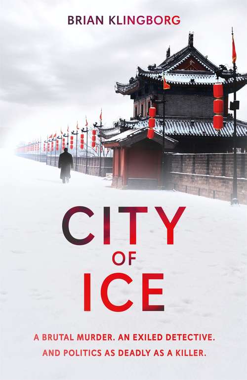 Book cover of City of Ice: a gripping and atmospheric crime thriller set in modern China