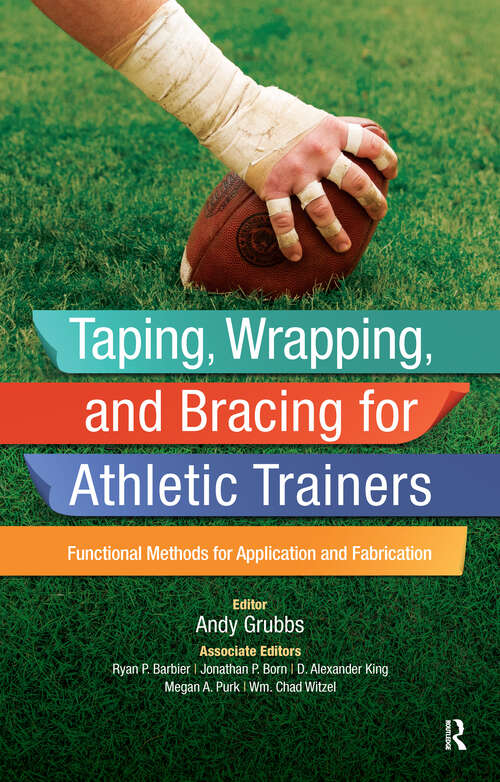 Book cover of Taping, Wrapping, and Bracing for Athletic Trainers: Functional Methods for Application and Fabrication