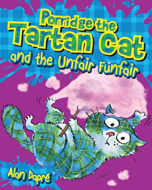 Book cover of Porridge the Tartan Cat and the Unfair Funfair (Porridge the Tartan Cat #5)