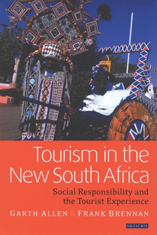 Book cover of Tourism in the New South Africa: Social Responsibility and the Tourist Experience (Tourism, Retailing and Consumption)