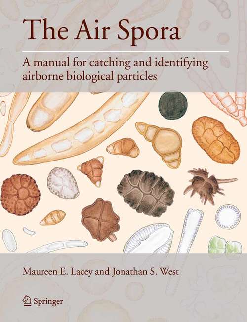 Book cover of The Air Spora: A manual for catching and identifying airborne biological particles (2007)