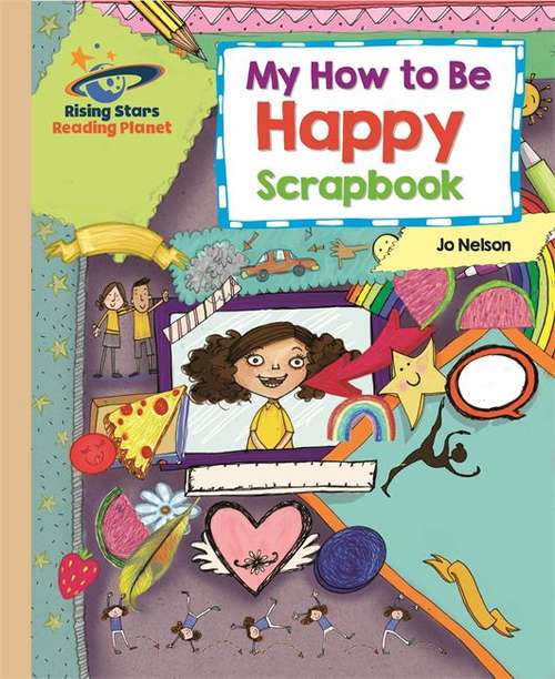 Book cover of My How To Be Happy Scrapbook (Rising Stars Reading Planet Ser.)