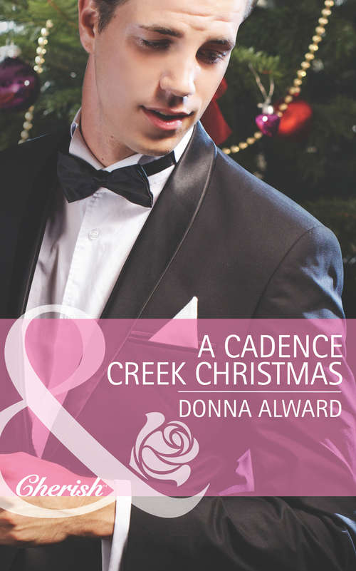 Book cover of A Cadence Creek Christmas: The Twelve Dates Of Christmas / Frozen Heart, Melting Kiss / A Cadence Creek Christmas (ePub First edition) (Cadence Creek Cowboys #5)