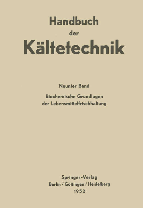 Book cover of Biochemische Grundlagen der Lebensmittelfrischhaltung (1952) (Handbuch der Kältetechnik #9)