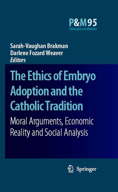 Book cover of The Ethics of Embryo Adoption and the Catholic Tradition: Moral Arguments, Economic Reality and Social Analysis (2007) (Philosophy and Medicine #95)