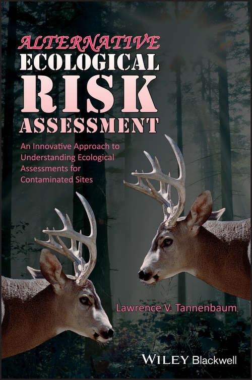 Book cover of Alternative Ecological Risk Assessment: An Innovative Approach to Understanding Ecological Assessments for Contaminated Sites