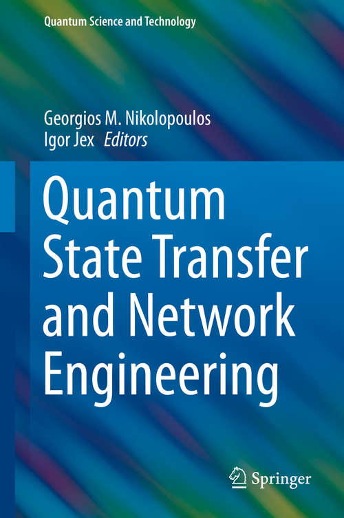 Book cover of Quantum State Transfer and Network Engineering (2014) (Quantum Science and Technology)